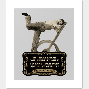 Charlie Chaplin Quotes: "To Truly Laugh, You Must Be Able To Take Your Pain And Play With It" Posters and Art